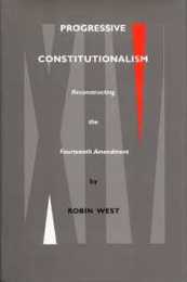 Progressive Constitutionalism: Reconstructing the Fourteenth Amendment (Constitutional Conflicts)