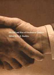The Fall and Rise of Freedom of Contract