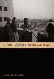 Virtual Voyages: Cinema And Travel