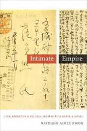 Intimate Empire: Collaboration and Colonial Modernity in Korea and Japan