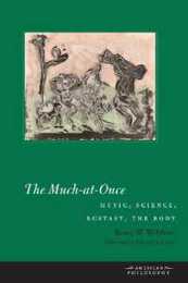 The Much-at-Once: Music Science Ecstasy the Body (American Philosophy)