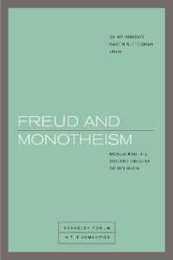 Freud and Monotheism: Moses and the Violent Origins of Religion (Berkeley Forum in the Humanities)