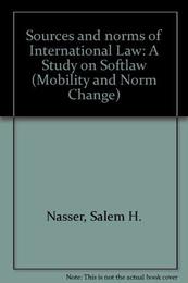 Sources and norms of International Law: A Study on Softlaw (Mobility and Norm Change)