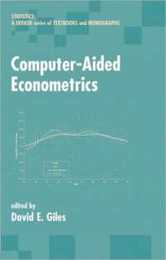 Computer-Aided Econometrics (Statistics: a Series of Textbooks and Monographs)