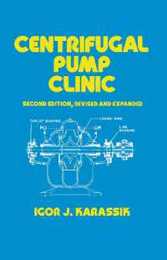 Centrifugal Pump Clinic Revised and Expanded (Mechanical Engineering)
