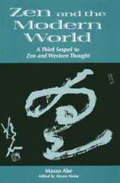Zen and the Modern World: A Third Sequel to Zen and Western Thought
