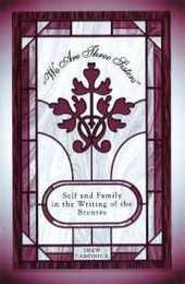 We Are Three Sisters: Self and Family in the Writing of the Brontes