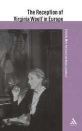 The Reception of Virginia Woolf in Europe (Reception of British Authors in Europe)