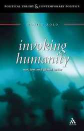 Invoking Humanity: War Law and Global Order