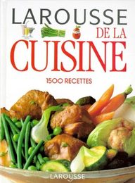 Larousse de la Cuisine : 1500 Recettes