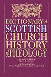 The Dictionary of Scottish Church History & Theology