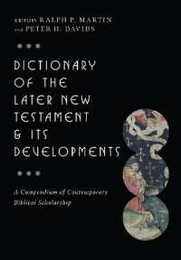 Dictionary of the Later New Testament & Its Developments (IVP Bible Dictionary)