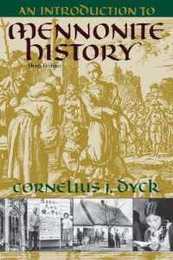 An Introduction to Mennonite History: A Popular History of the Anabaptists and the Mennonites