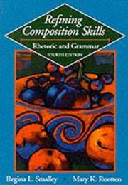 Refining Composition Skills: Rhetoric and Grammar