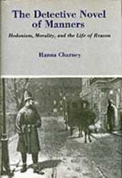 The Detective Novel of Manners: Hedonism Morality and the Life of Reason