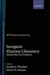 Inorganic Fluorine Chemistry: Toward the 21st Century (Acs Symposium Series)