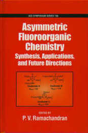 Asymmetric Fluoroorganic Chemistry: Synthesis Applications and Future Directions (Acs Symposium Series)