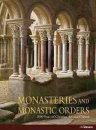 Monasteries and Monastic Orders: 2000 Years of Christian Art and Culture