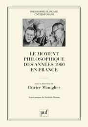 Le moment philosophique des annees 1960 en France