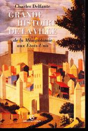 Grande histoire de la ville de la Mesopotamie aux Etats-Unis