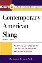 Contemporary American Slang: An Up-To-Date Guide to the Slang of Modern American English (Ntc Reference)