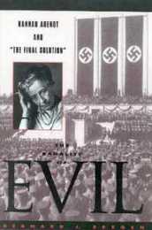 The Banality of Evil: Hannah Arendt and 'the Final Solution'