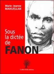 Sous la dictee de Fanon