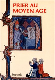 PRIER AU MOYEN AGE. Pratiques et experiences (Ve-VIe siecles)