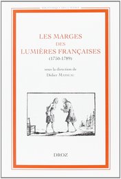 Les marges des lumieres francaises : 1750- 1789