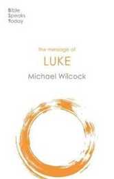 The Message of Luke: Saviour of the World
