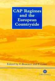 Cap Regimes and the European Countryside: Prospects for Integration Between Agricultural Regional and Environmental Policies (Cabi)