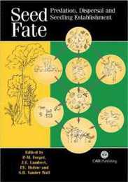 Seed Fate: Predation Dispersal and Seedling Establishment