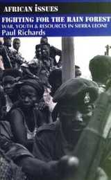 Fighting for the Rain Forest: War Youth and Resources in Sierra Leone (African Issues)