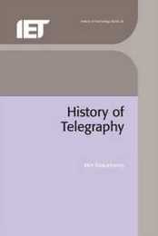 A History of Telegraphy (I E E HISTORY OF TECHNOLOGY SERIES)
