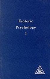 Esoteric Psychology: A Treatise on the Seven Rays