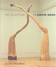 The Sculpture of David Nash (British Sculptors & Sculpture)