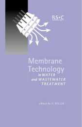 Membrane Technology in Water and Wastewater Treatment (Special Publications)
