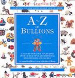 The A - Z of Bullions