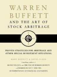 Warren Buffett and the Art of Stock Arbitrage: Proven Strategies for Arbitrage and Other Special Investment Situations
