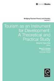 Tourism As an Instrument for Development: A Theoretical and Practical Study (Bridging Tourism Theory and Practice 5)