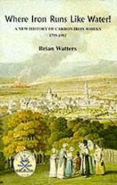 Where Iron Flows Like Water: History of the Carron Iron Works