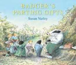 Badger's Parting Gifts: A picture book to help children deal with death and grief