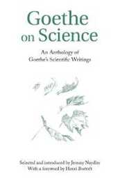 Goethe on Science: A Selection of Goethe's Writings