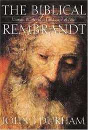 Biblical Rembrandt: Human Painter In A Landscape Of Faith