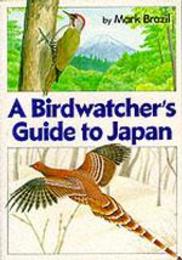 A Bird Watcher's Guide to Japan