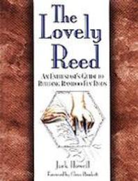 The Lovely Reed: An Enthusiast's Guide to Building Bamboo Fly Rods