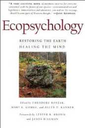 Ecopsychology: Restoring the Earth/Healing the Mind (Sierra Club Books Publication)