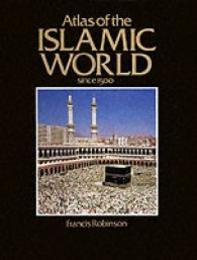 Atlas of the Islamic World Since 1500 (CULTURAL ATLAS OF)