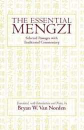 The Essential Mengzi: Selected Passages With Traditional Commentary (Hackett Classics)