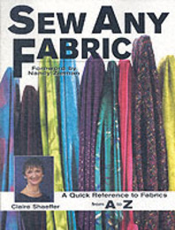 Sew Any Fabric: A Quick Reference to Fabrics from A to Z
